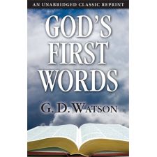 God's First Words by G. D. Watson