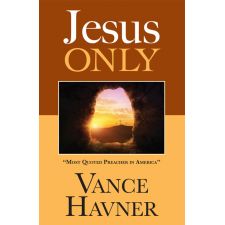 Jesus Only by Vance Havner