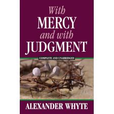 With Mercy and With Judgment by Alexander Whyte