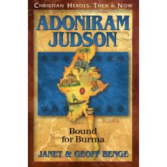 Adoniram Judson: Bound for Burma by Janet & Geoff Benge