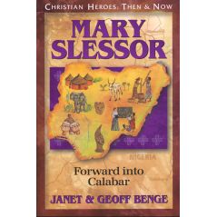 Mary Slessor: Forward Into Calabar by Janet & Geoff Benge