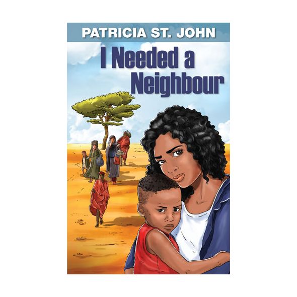 I Needed a Neighbour by Patricia St. John