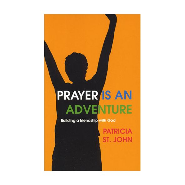 Prayer is an Adventure by Patricia St. John